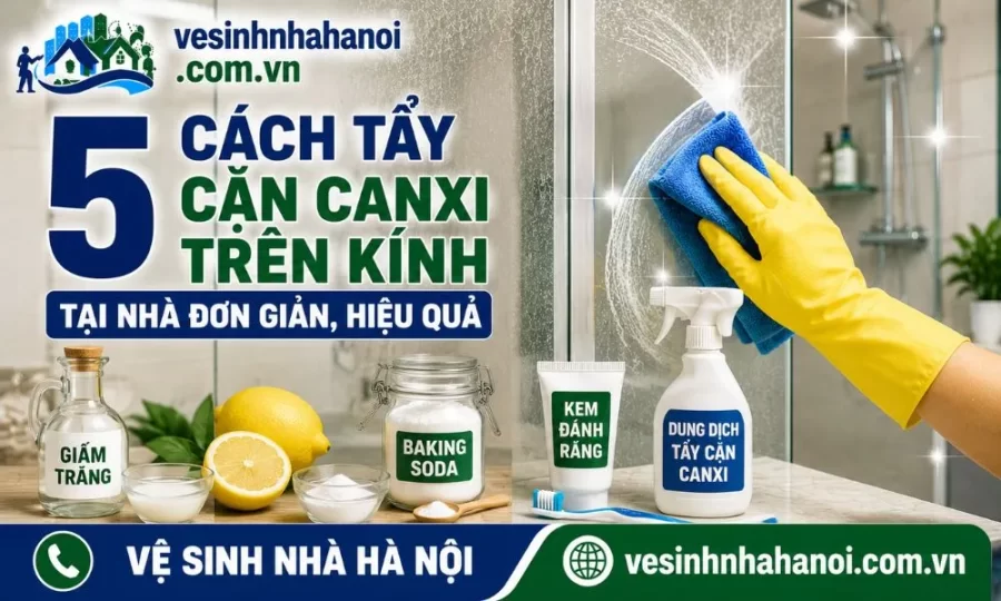5 cách tẩy cặn canxi trên kính tại nhà
