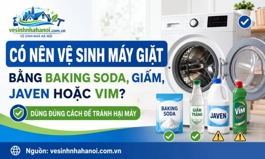 Có nên vệ sinh máy giặt bằng baking soda, giấm, Javen hoặc Vim không?