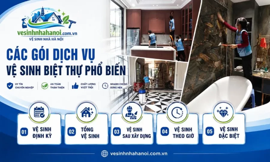 Các gói dịch vụ vệ sinh biệt thự phổ biến
