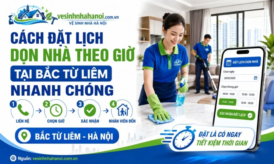 Cách đặt lịch dọn nhà theo giờ tại Bắc Từ Liêm