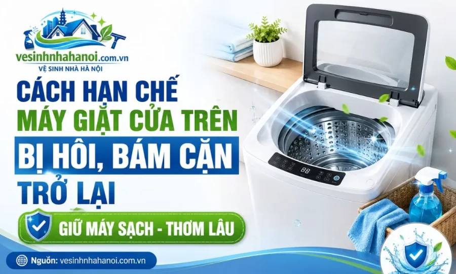 Cách hạn chế máy giặt cửa trên bị hôi, bám cặn trở lại