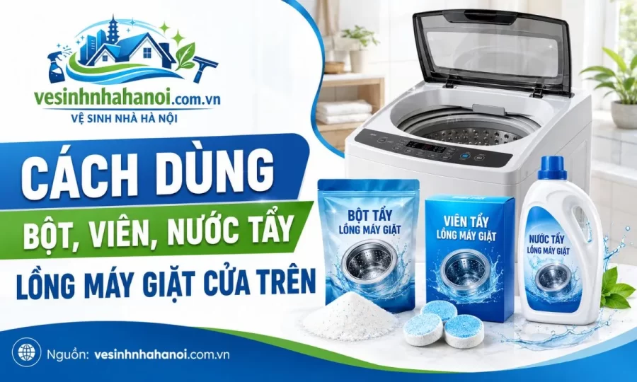 Cách dùng bột, viên, nước tẩy lồng máy giặt cửa trên
