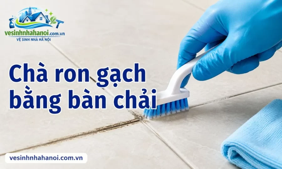 Chà ron gạch bằng bàn chải