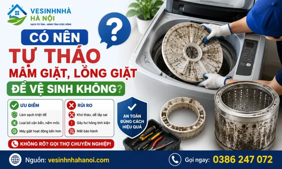 Có nên tự tháo mâm, lồng giặt để vệ sinh không?