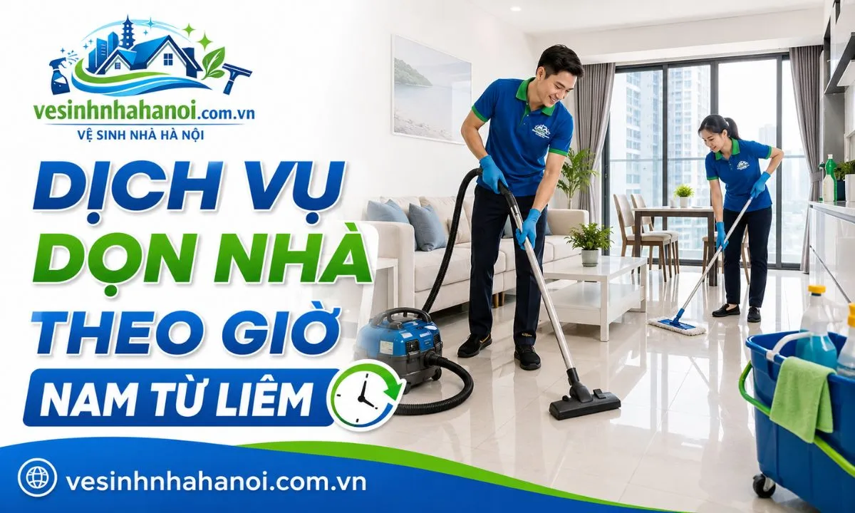 Dịch vụ dọn nhà theo giờ Nam Từ Liêm