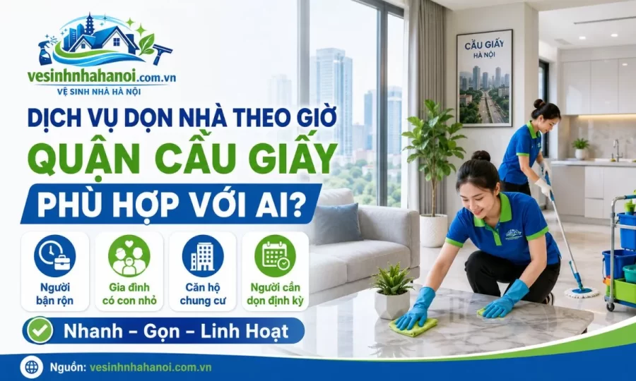 Dịch vụ dọn nhà theo giờ tại Cầu Giấy