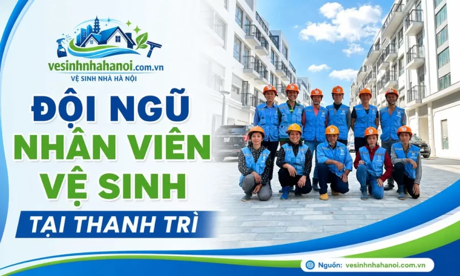 Đội vệ sinh công nghiệp tại Thanh Trì