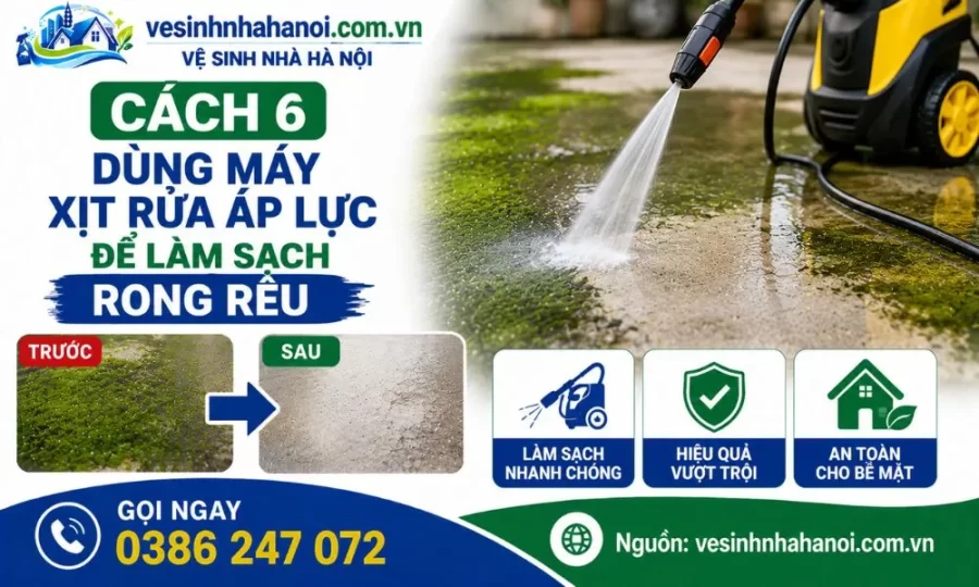Dùng máy xịt rửa áp lực để làm sạch rong rêu