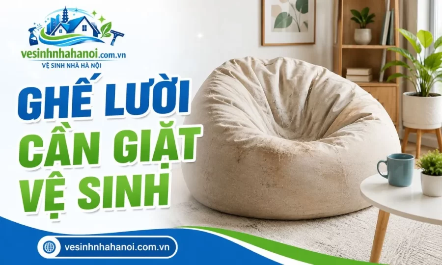 Ghế lười cần giặt vệ sinh