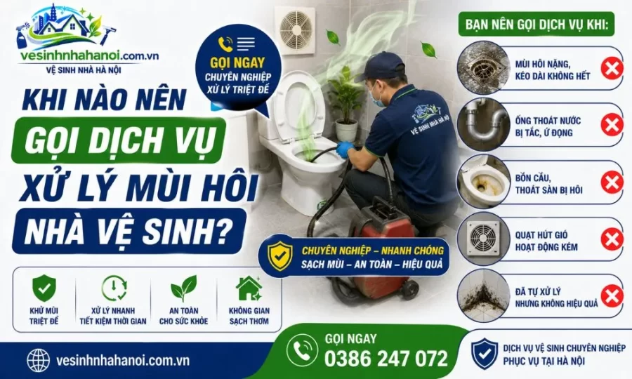 Khi nào nên gọi dịch vụ xử lý mùi hôi nhà vệ sinh