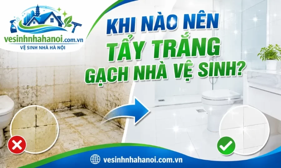 Khi nào nên tẩy trắng gạch nhà vệ sinh