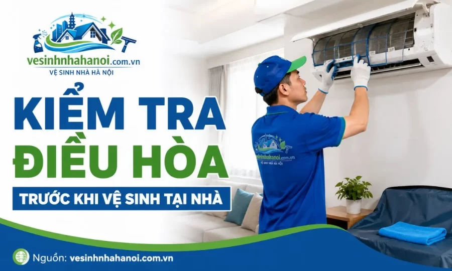 Kiểm tra điều hòa trước khi vệ sinh tại nhà