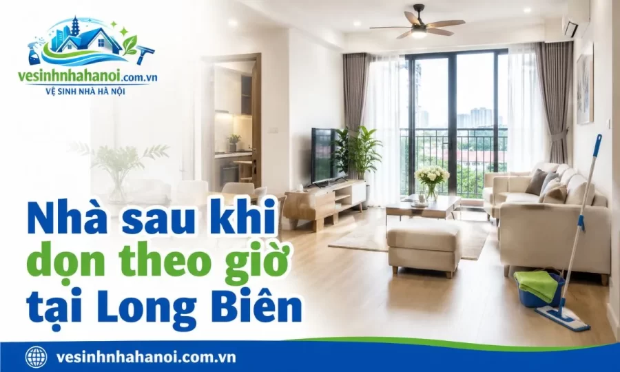Nhà sau khi dọn theo giờ tại Long Biên