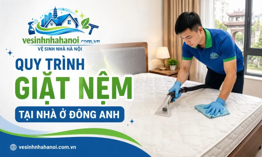 Quy trình giặt nệm tại nhà ở Đông Anh