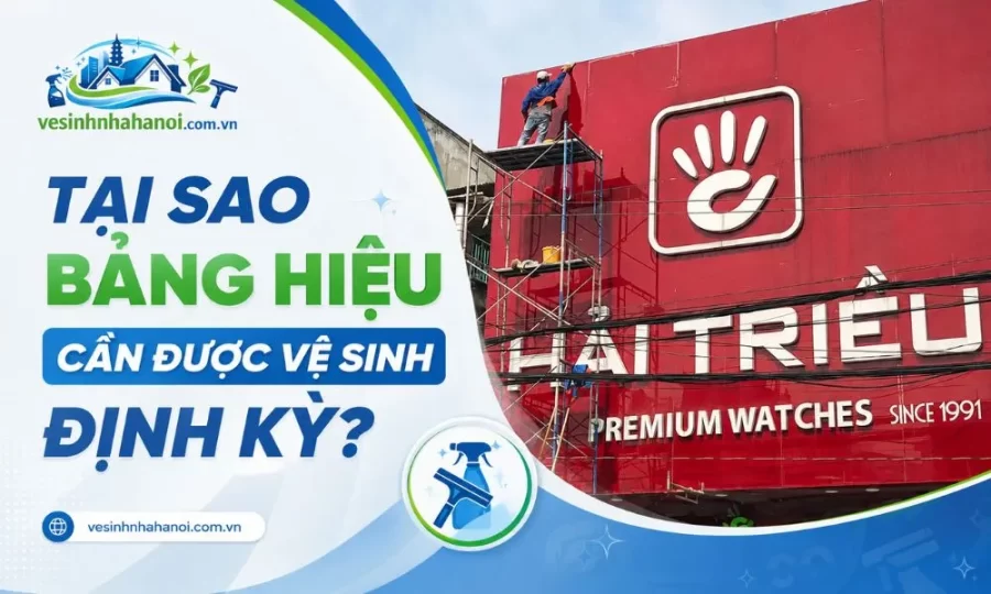 Tại sao bảng hiệu cần được vệ sinh định kỳ