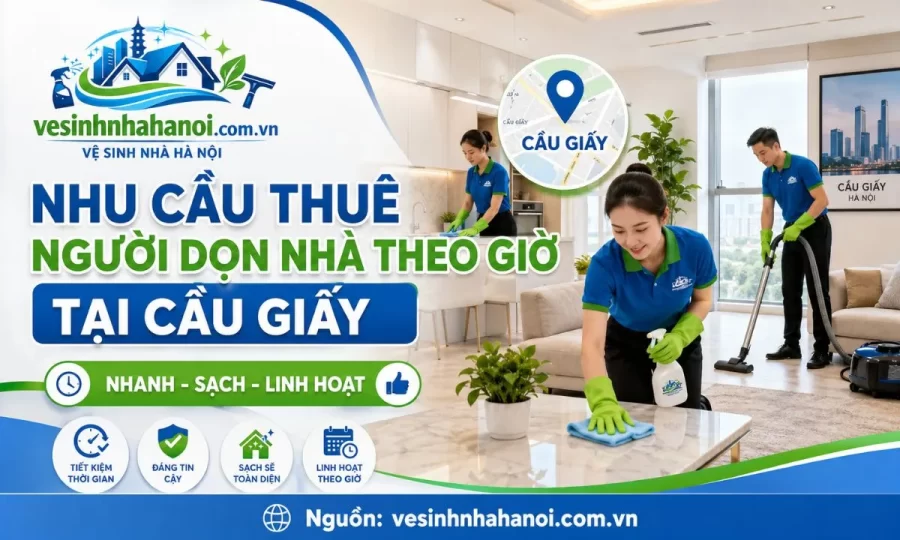 Thuê người dọn nhà theo giờ tại Cầu Giấy