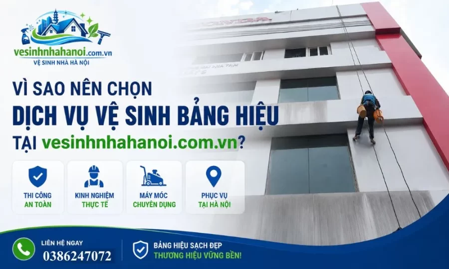 Vì sao nên chọn dịch vụ vệ sinh bảng hiệu tại vesinhnhahanoi.com.vn