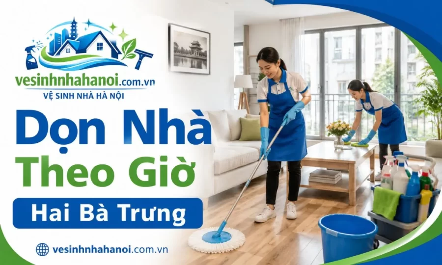 Dọn nhà theo giờ Hai Bà Trưng cho căn hộ nhà phố văn phòng nhỏ