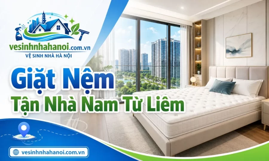 Giặt nệm tại Nam Từ Liêm, Vinhomes Smart City, Mỹ Đình, Mễ Trì