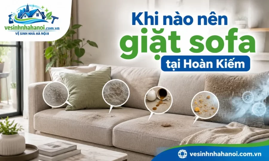 Khi nào nên giặt sofa tại Hoàn Kiếm