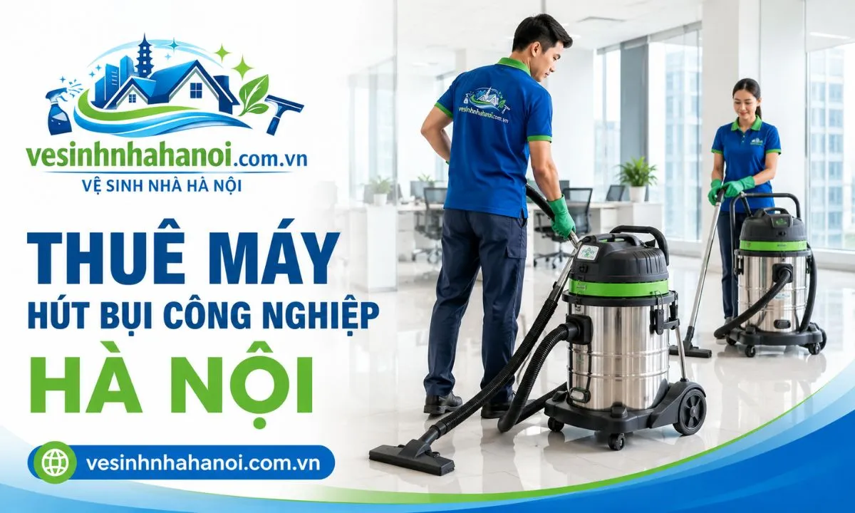 Dịch vụ cho thuê máy hút bụi công nghiệp tại Hà Nội